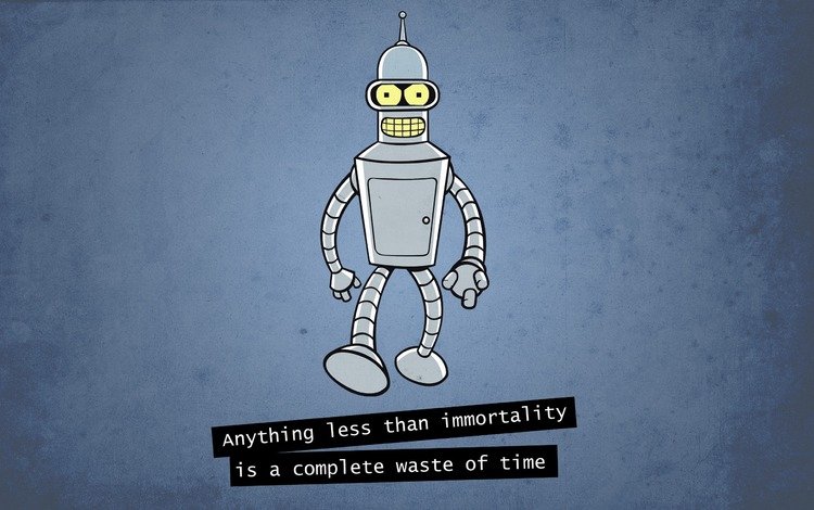 робот, футурама, бендер, anything less than immortality is a complete, robot, futurama, bender
